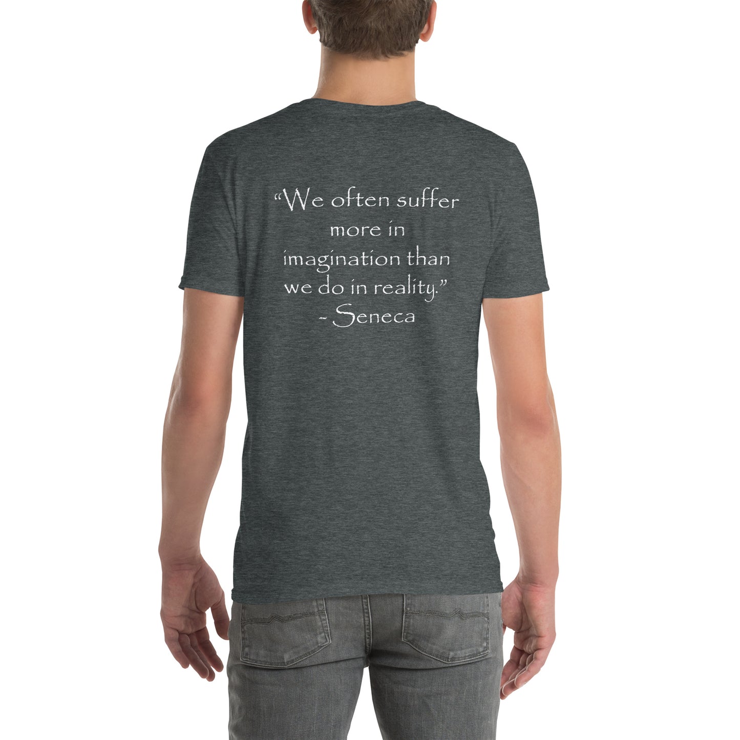 "We Suffer More in Imagination Than in Reality" Seneca T-Shirt | Stoic Philosophy Unisex Tee