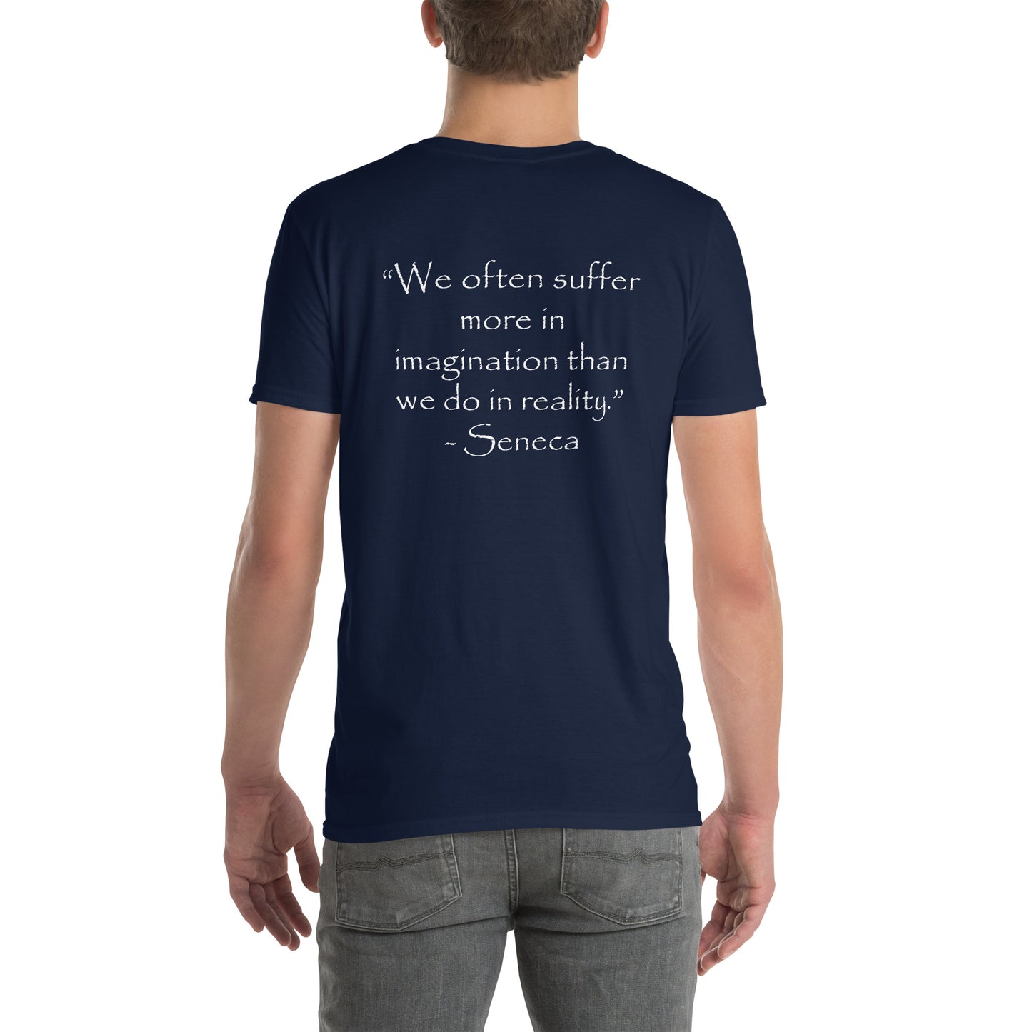"We Suffer More in Imagination Than in Reality" Seneca T-Shirt | Stoic Philosophy Unisex Tee