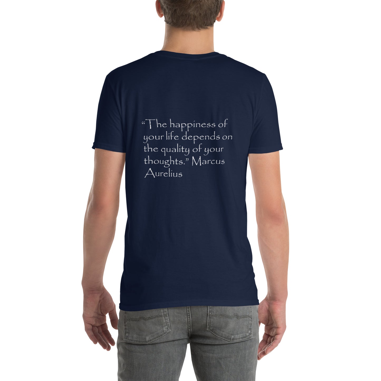 "The Happiness of Your Life Depends Upon the Quality of Your Thoughts" Marcus Aurelius T-Shirt | Stoic Philosophy Unisex Tee