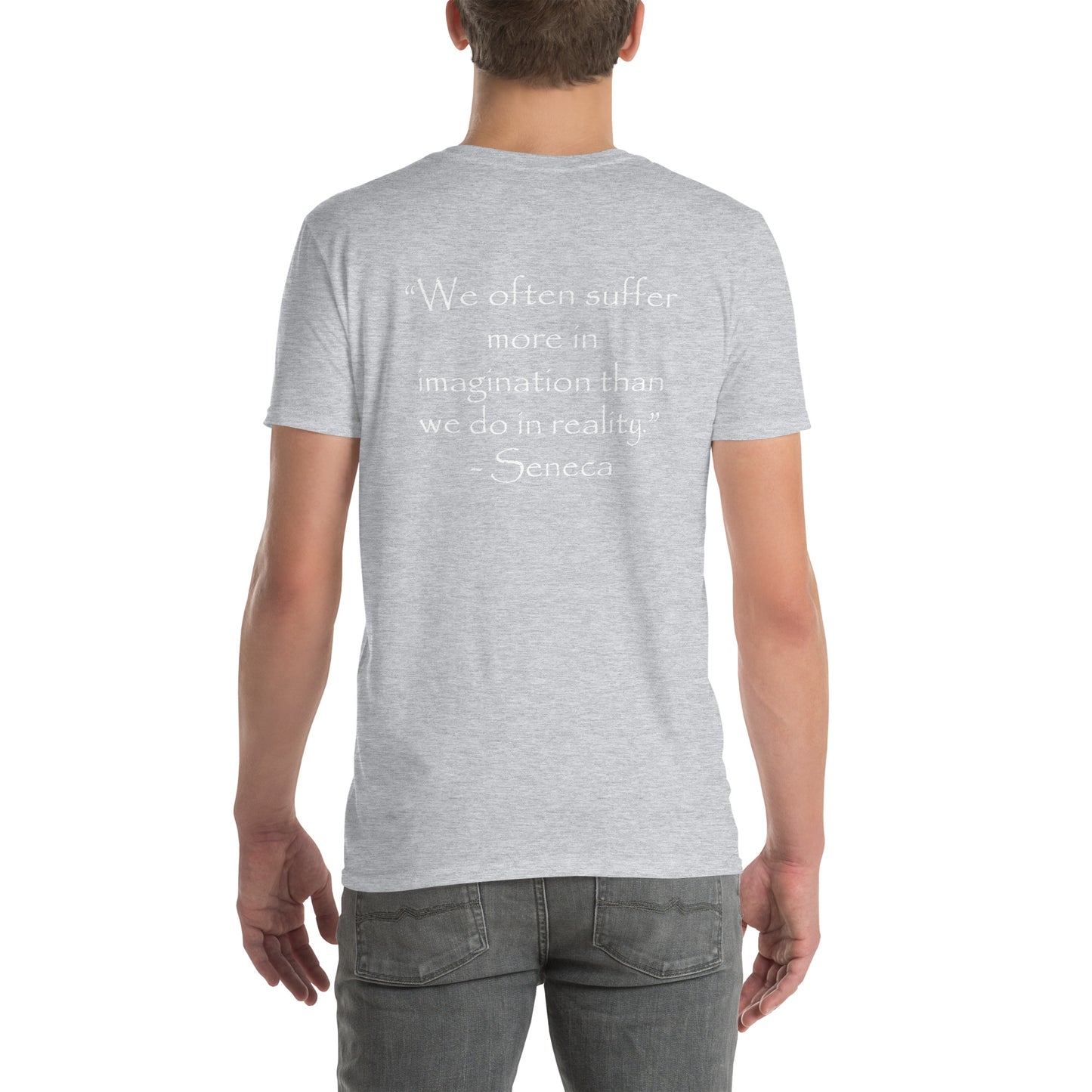 "We Suffer More in Imagination Than in Reality" Seneca T-Shirt | Stoic Philosophy Unisex Tee