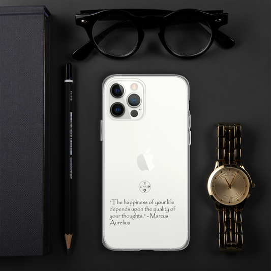 "The Happiness of Your Life Depends Upon the Quality of Your Thoughts" Marcus Aurelius iPhone® Clear Case | Stoic Philosophy Phone Protection